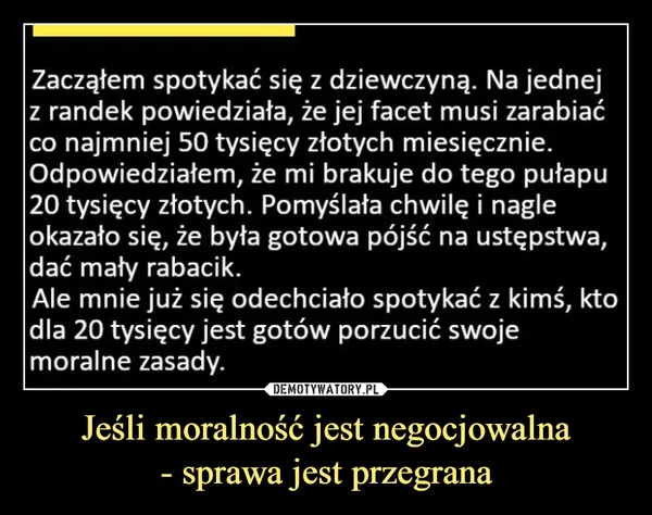 Jeśli moralność jest negocjowalna - sprawa jest przegrana