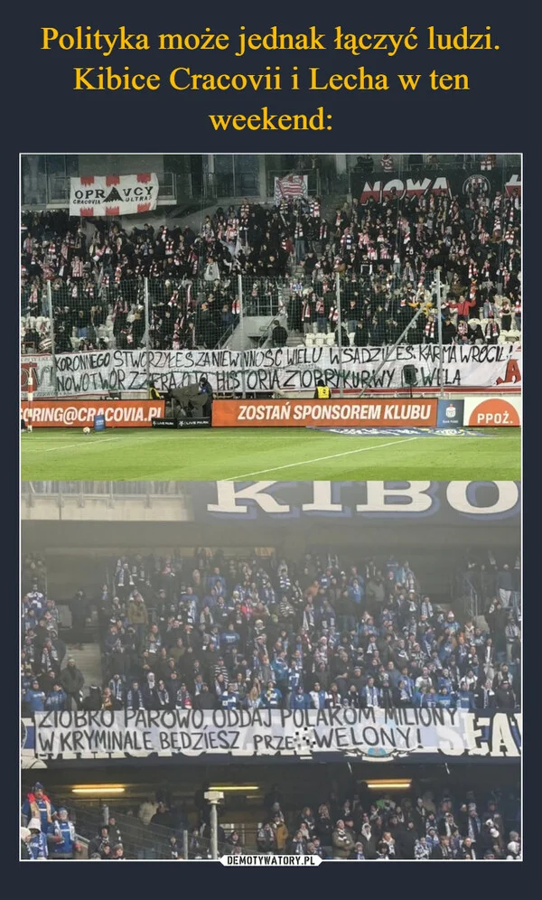 Polityka może jednak łączyć ludzi. Kibice Cracovii i Lecha w ten weekend: