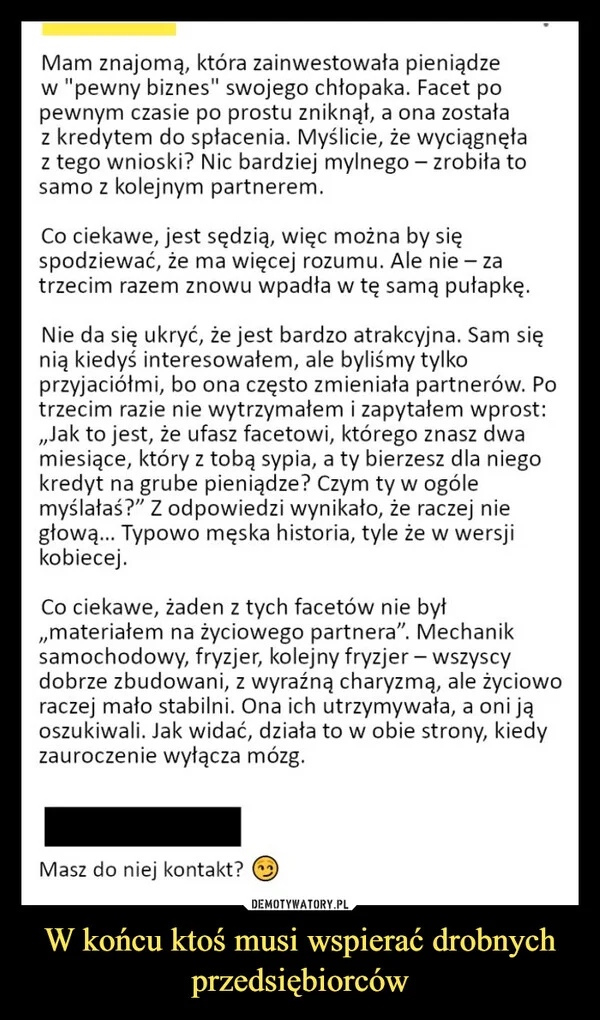 W końcu ktoś musi wspierać drobnych przedsiębiorców