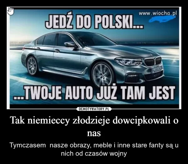 
    Tak niemieccy złodzieje dowcipkowali o nas