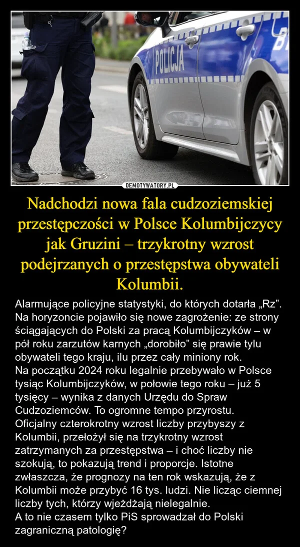 Nadchodzi nowa fala cudzoziemskiej przestępczości w Polsce Kolumbijczycy jak Gruzini – trzykrotny wzrost podejrzanych o przestępstwa obywateli Kolumbii.