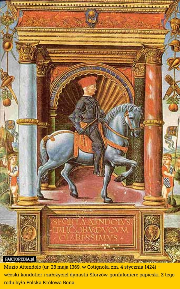 Muzio Attendolo (ur. 28 maja 1369, w Cotignola, zm. 4 stycznia 1424) – włoski