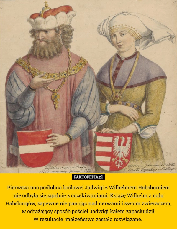 Pierwsza noc poślubna królowej Jadwigi z Wilhelmem Habsburgiem nie odbyła