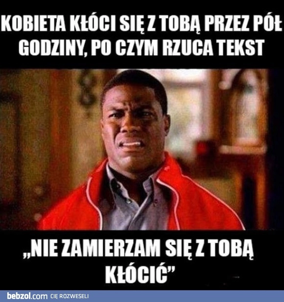 Nie zamierzam się z tobą kłócić