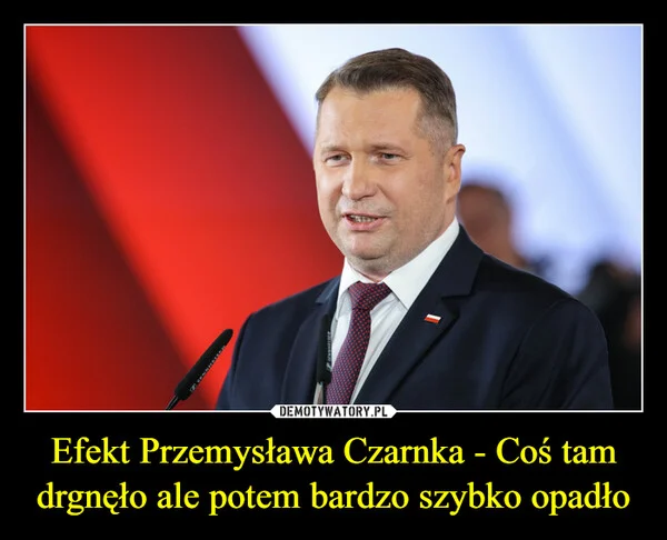 
    Efekt Przemysława Czarnka - Coś tam drgnęło ale potem bardzo szybko opadło