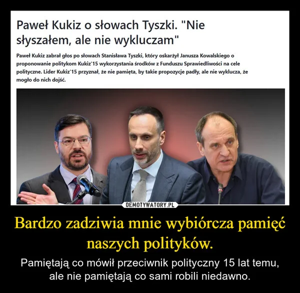 Bardzo zadziwia mnie wybiórcza pamięć naszych polityków.