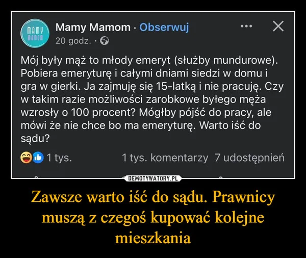 Zawsze warto iść do sądu. Prawnicy muszą z czegoś kupować kolejne mieszkania