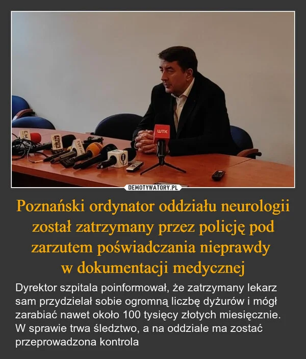 Poznański ordynator oddziału neurologii został zatrzymany przez policję pod zarzutem poświadczania nieprawdy w dokumentacji medycznej