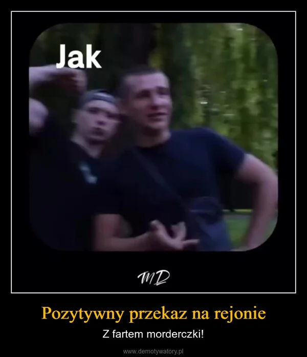 
    Pozytywny przekaz na rejonie