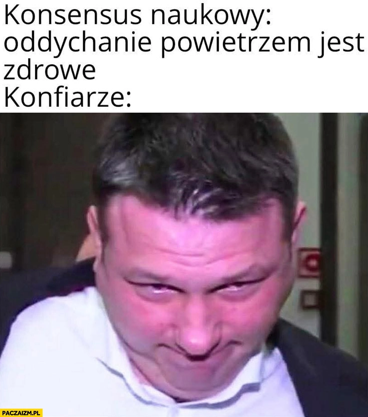 Konsensus naukowy: oddychanie powietrzem jest zdrowe, Konfiarze: Mentzen dusi się