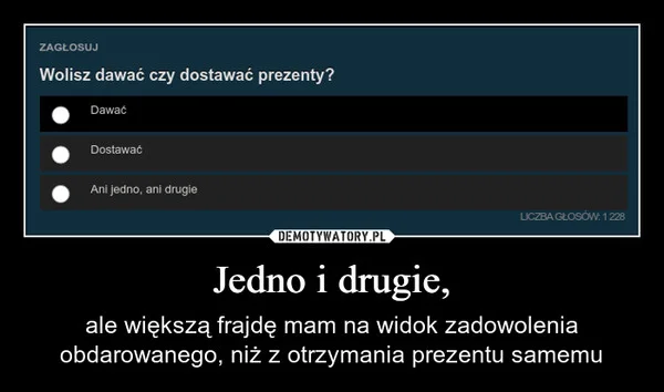 Jedno i drugie,