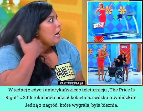 
    W jednej z edycji amerykańskiego teleturnieju „The Price Is Right” z 2015