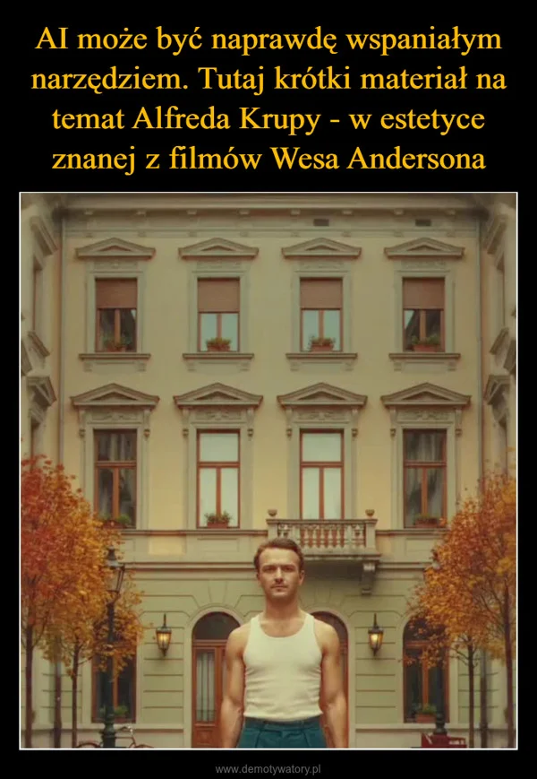 AI może być naprawdę wspaniałym narzędziem. Tutaj krótki materiał na temat Alfreda Krupy - w estetyce znanej z filmów Wesa Andersona