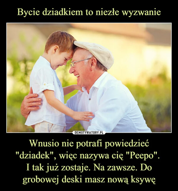 Bycie dziadkiem to niezłe wyzwanie Wnusio nie potrafi powiedzieć 