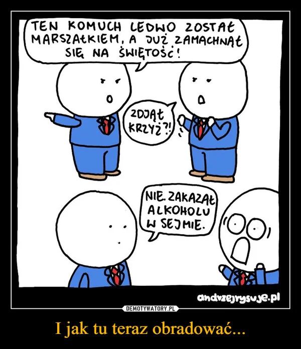 I jak tu teraz obradować...