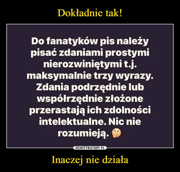 Dokładnie tak! Inaczej nie działa