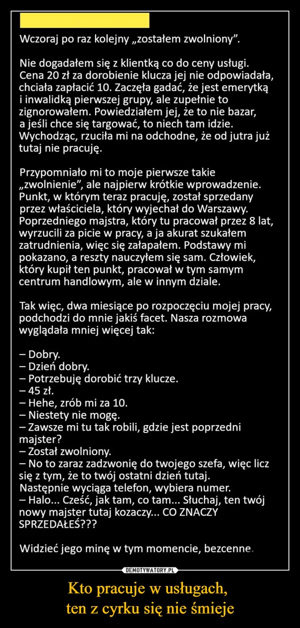 Kto pracuje w usługach, ten z cyrku się nie śmieje