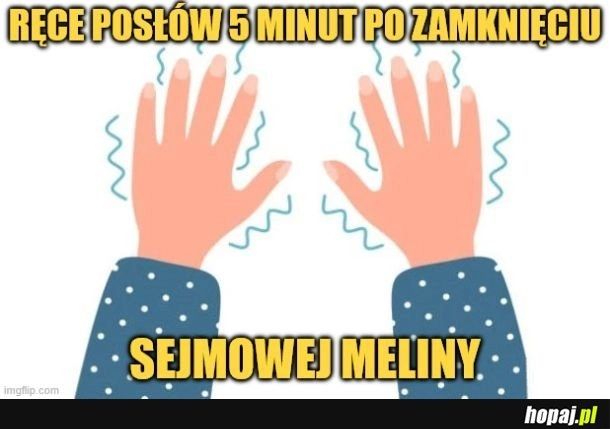 Rączki się trzęsą.
