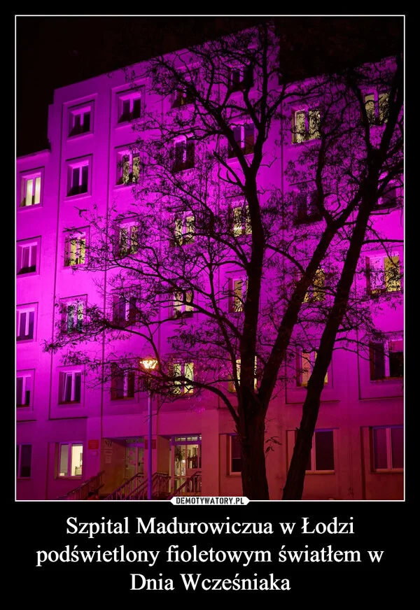 Szpital Madurowiczua w Łodzi podświetlony fioletowym światłem w Dnia Wcześniaka