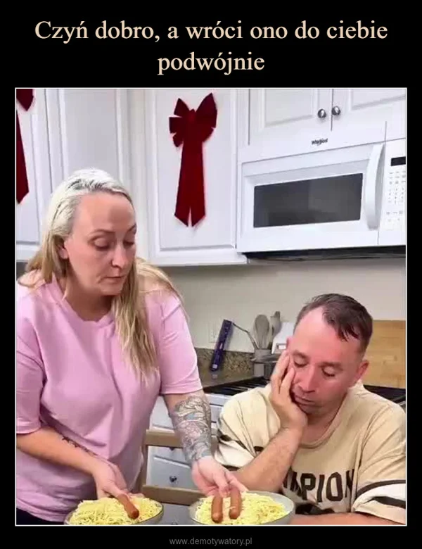 Czyń dobro, a wróci ono do ciebie podwójnie