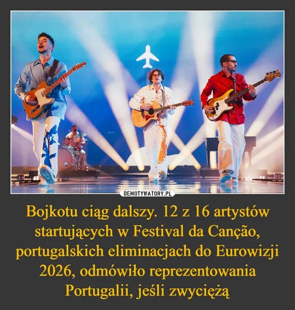 
    Bojkotu ciąg dalszy. 12 z 16 artystów startujących w Festival da Canção, portugalskich eliminacjach do Eurowizji 2026, odmówiło reprezentowania Portugalii, jeśli zwyciężą