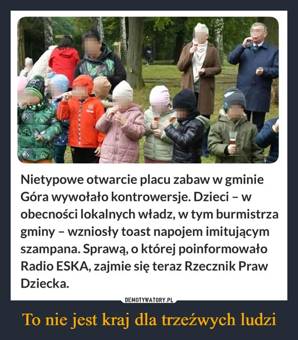 To nie jest kraj dla trzeźwych ludzi