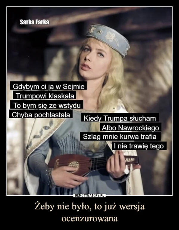 Żeby nie było, to już wersja ocenzurowana