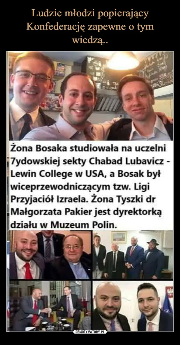 
    Ludzie młodzi popierający Konfederację zapewne o tym wiedzą..