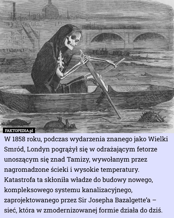 W 1858 roku, podczas wydarzenia znanego jako Wielki Smród, Londyn pogrążył...