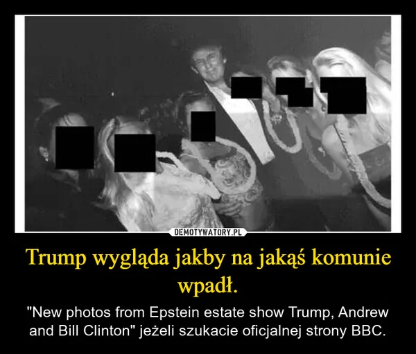 Trump wygląda jakby na jakąś komunie wpadł.