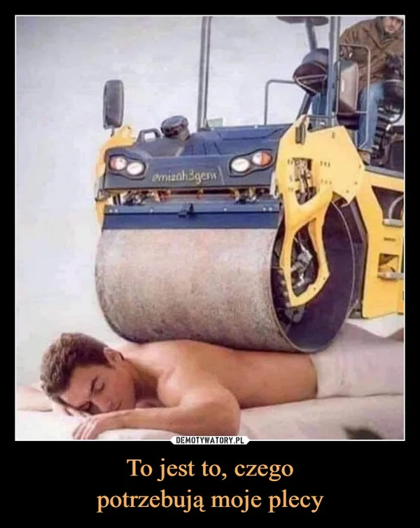 To jest to, czego potrzebują moje plecy