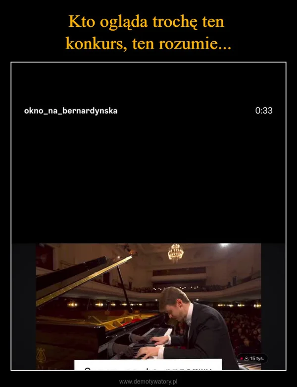 Kto ogląda trochę ten konkurs, ten rozumie...