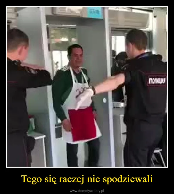 
    Tego się raczej nie spodziewali