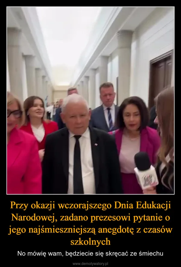 Przy okazji wczorajszego Dnia Edukacji Narodowej, zadano prezesowi pytanie o jego najśmieszniejszą anegdotę z czasów szkolnych