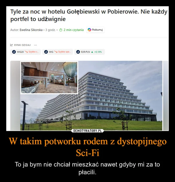 
    W takim potworku rodem z dystopijnego Sci-Fi