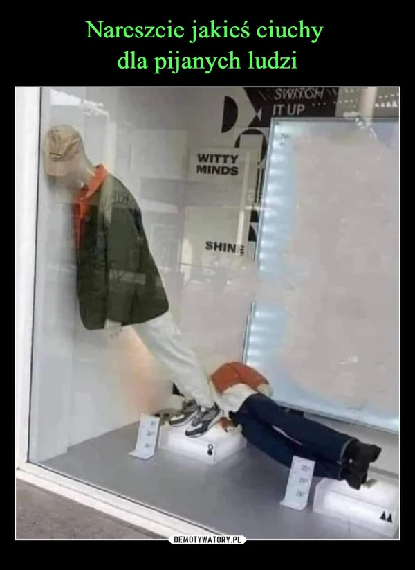 Nareszcie jakieś ciuchy dla pijanych ludzi