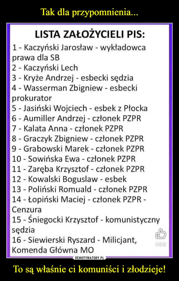 Tak dla przypomnienia... To są właśnie ci komuniści i złodzieje!