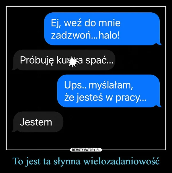 To jest ta słynna wielozadaniowość