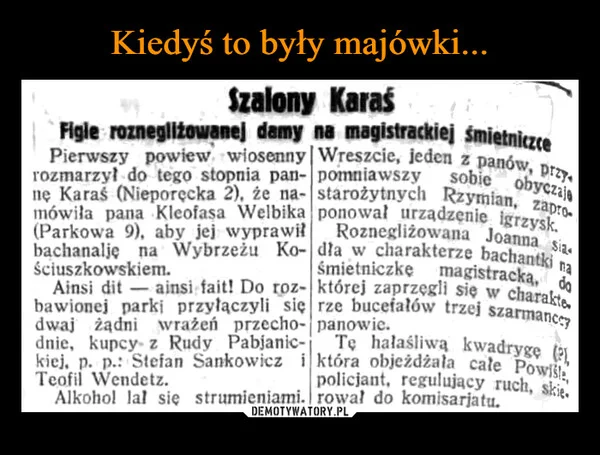 
    Kiedyś to były majówki...