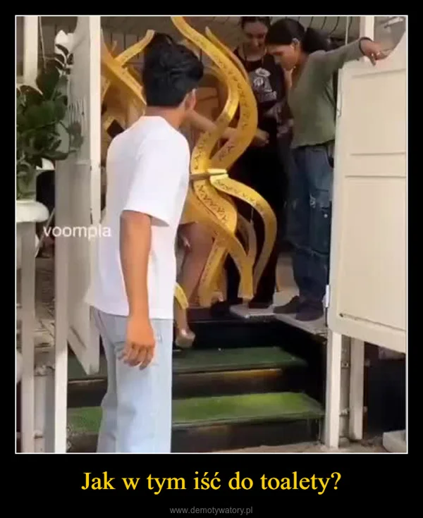 Jak w tym iść do toalety?