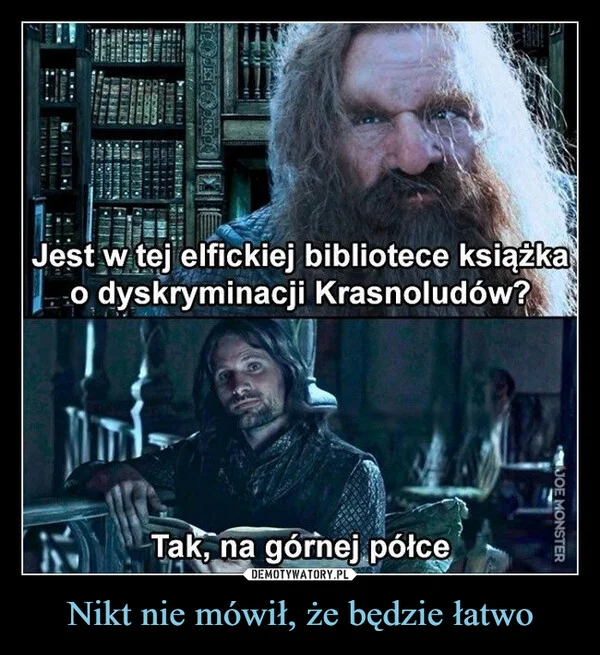 
    Nikt nie mówił, że będzie łatwo