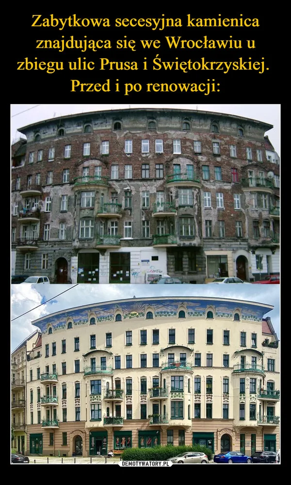 Zabytkowa secesyjna kamienica znajdująca się we Wrocławiu u zbiegu ulic Prusa i Świętokrzyskiej. Przed i po renowacji: