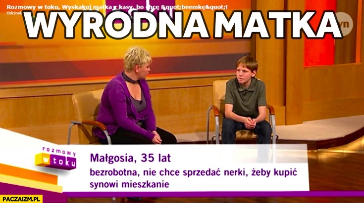 
    Nie chcę sprzedać nerki żeby kupić synowi mieszkanie wyrodna matka