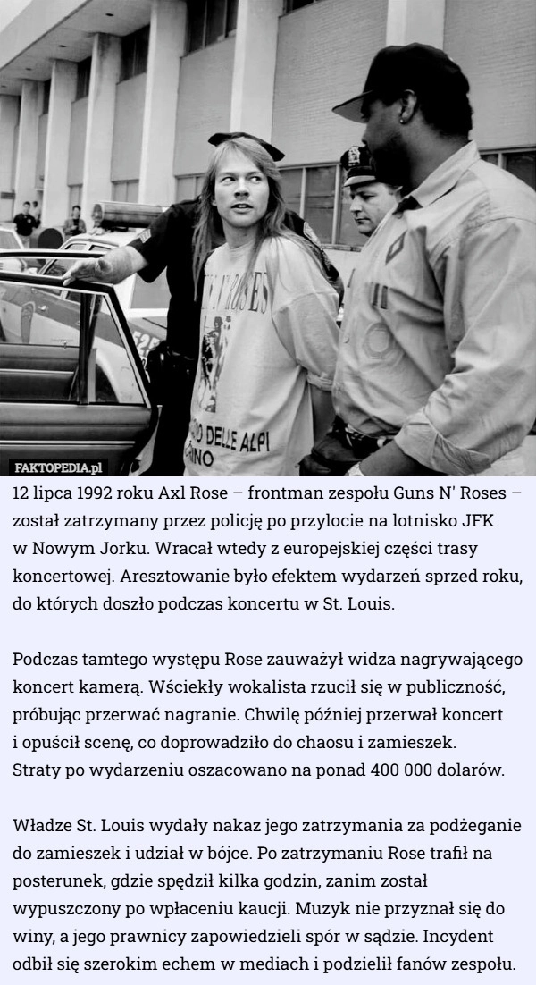 12 lipca 1992 roku Axl Rose – frontman zespołu Guns N' Roses – został