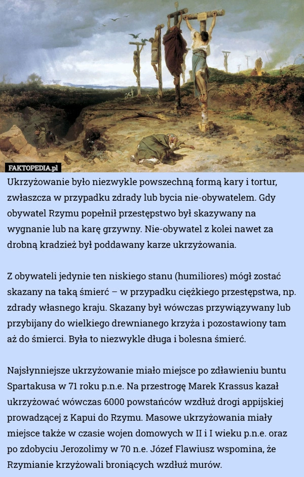 Ukrzyżowanie było niezwykle powszechną formą kary i tortur, zwłaszcza...