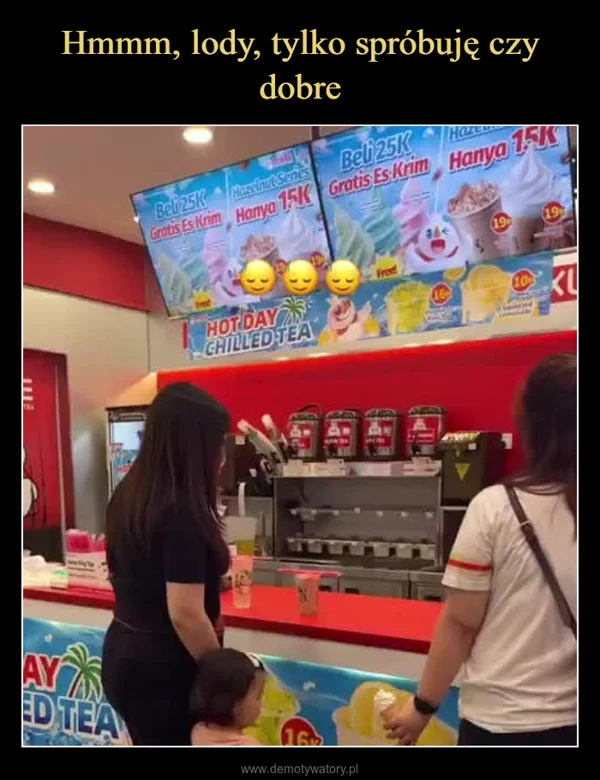 Hmmm, lody, tylko spróbuję czy dobre