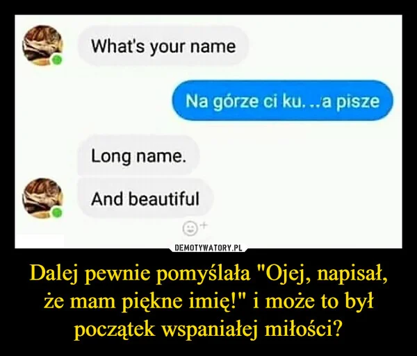 Dalej pewnie pomyślała 