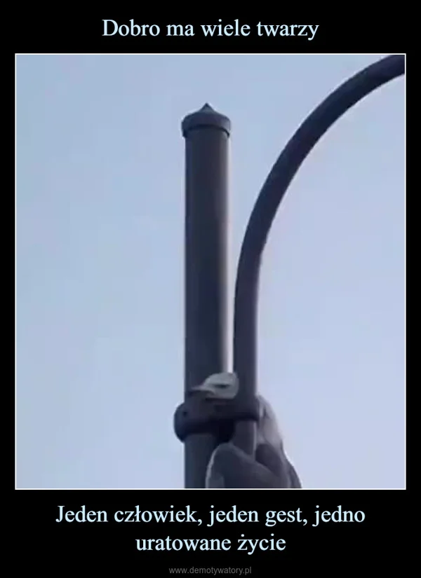 Dobro ma wiele twarzy Jeden człowiek, jeden gest, jedno uratowane życie