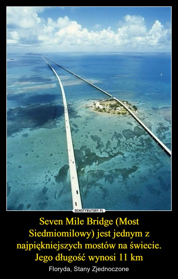 Seven Mile Bridge (Most Siedmiomilowy) jest jednym z najpiękniejszych mostów na świecie. Jego długość wynosi 11 km