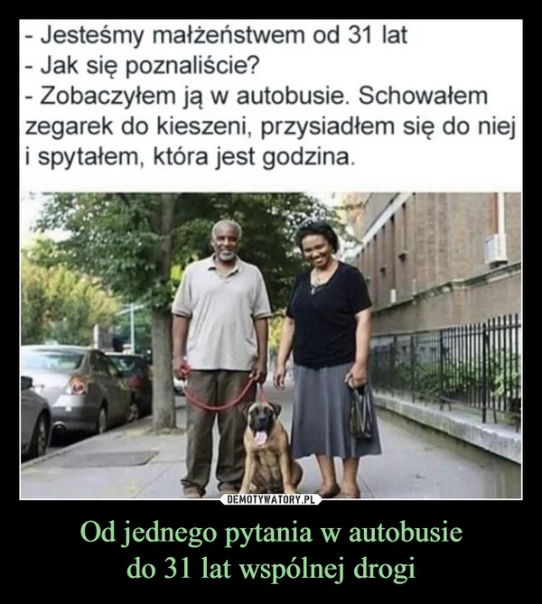 Od jednego pytania w autobusie do 31 lat wspólnej drogi